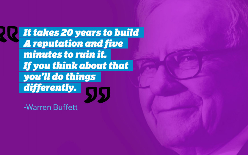 Zitat von Warren Buffett: Man braucht 20 Jahre um eine Reputation aufzubauen und fünf Minuten um sie zu ruinieren.
